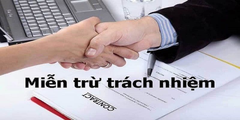 Các trường hợp miễn trừ trách nhiệm tại Taixiulucky